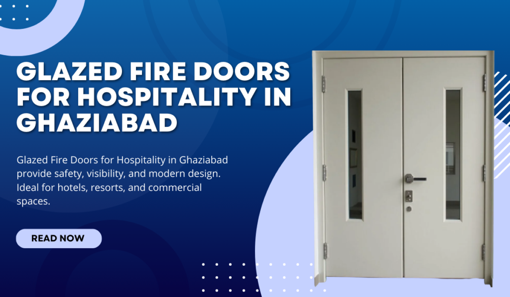 Glazed Fire Doors for Hospitality in Ghaziabad